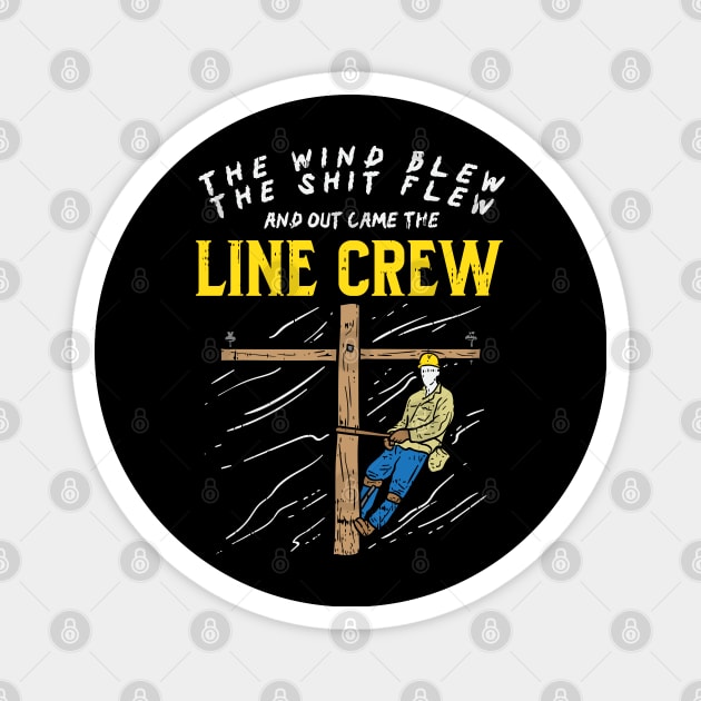 The Wind Blew And Shit Flew And Out Came The Line Crew Magnet by maxdax